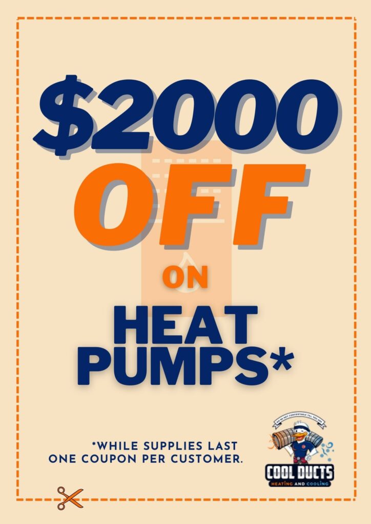 $2000 off heat pumps while supplies last.